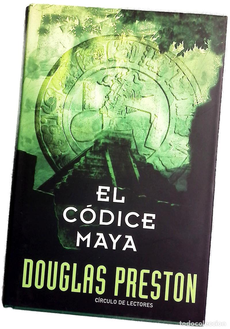 Libros: El c&oacute;dice maya - Preston, Douglas J