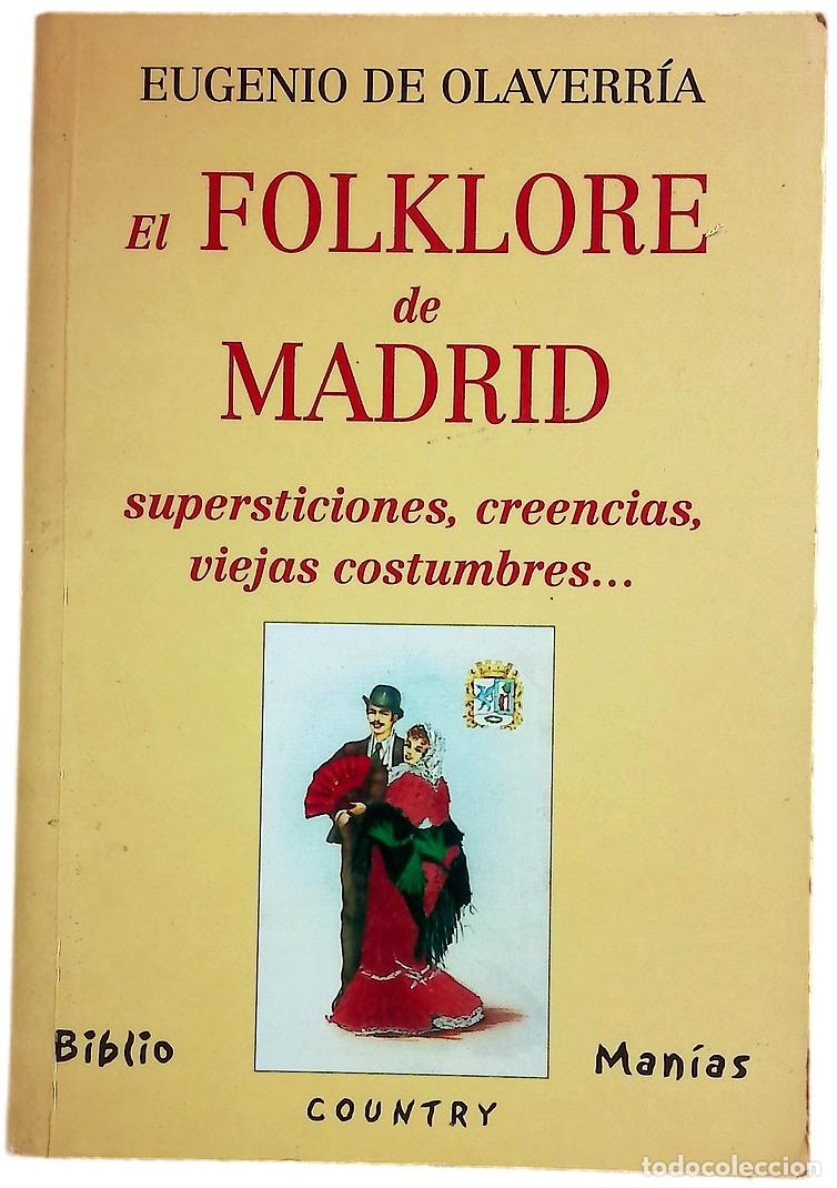 Libros: El folklore de Madrid - Olaverr&iacute;a, Eugenio de