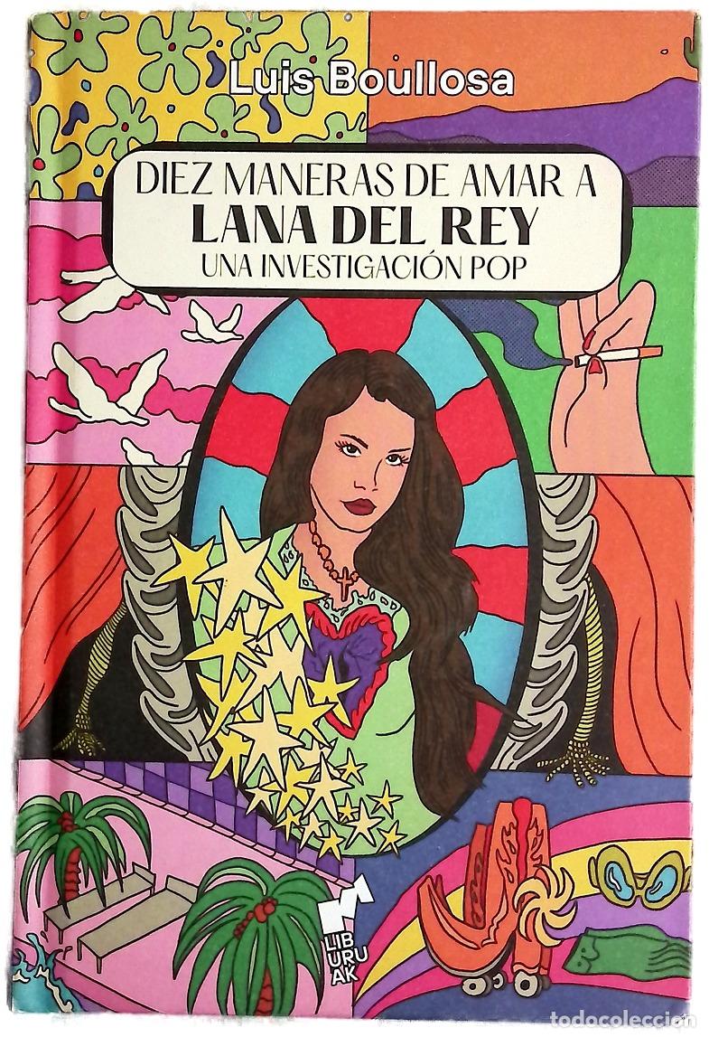 Libros: Diez maneras de amar a Lana del Rey : una investigaci&oacute;n pop