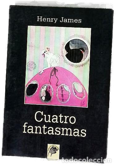Libros: Cuatro fantasmas - James, Henry; Pujol, Carlos; Riera Llorca, Vicen&ccedil;