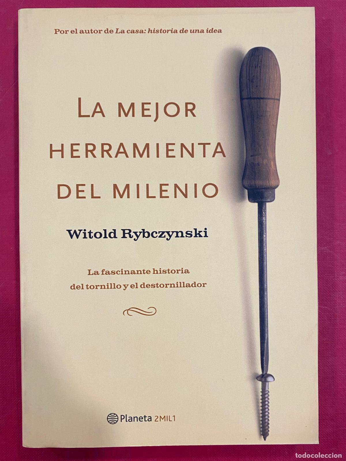 Livres: La mejor herramienta del milenio la fascinante historia del tornillo y el destornillador. W. Rybczyn
