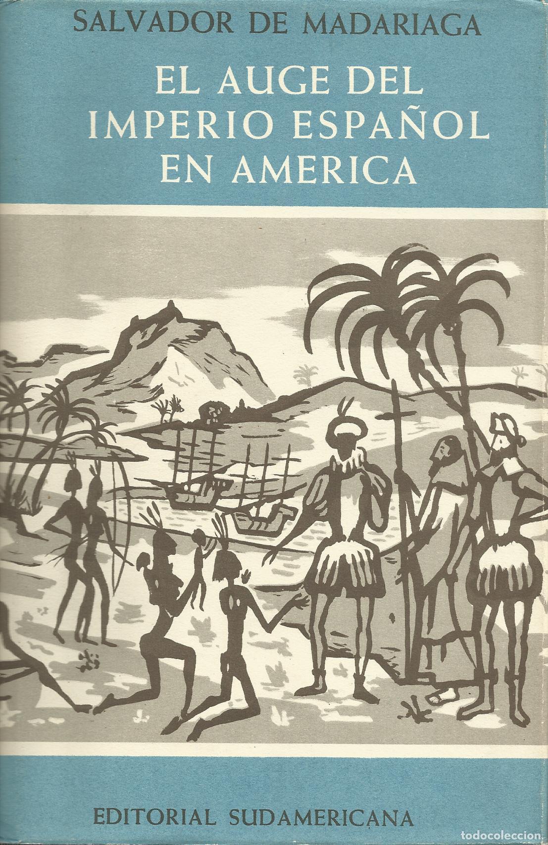B&uuml;cher: EL AUGE DEL IMPERIO ESPA&Ntilde;OL EN AM&Eacute;RICA - MADARIAGA , SALVADOR DE