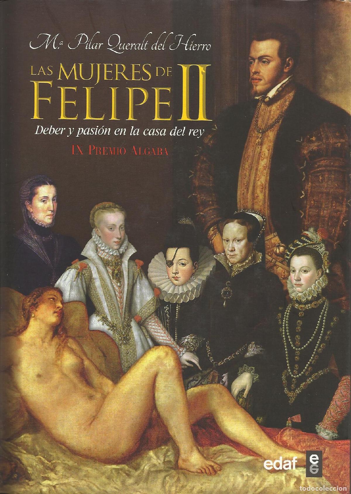 B&uuml;cher: LAS MUJERES DE FELIPE II - QUERALT DEL HIERRO, MAR&Iacute;A DEL PILAR