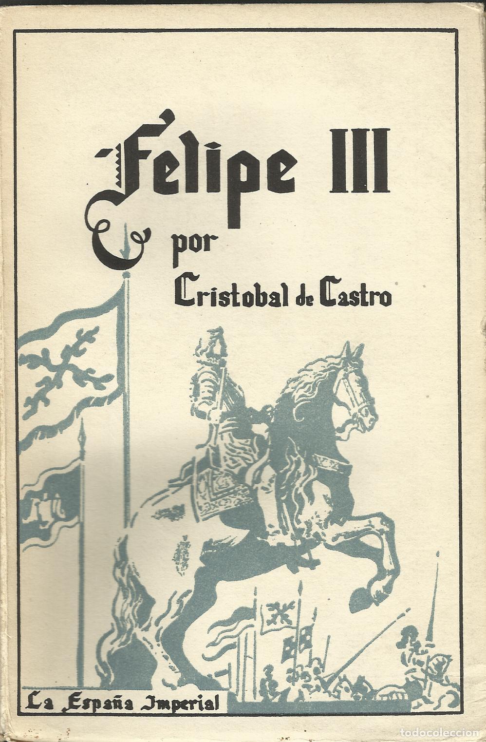 Libros: FELIPE III - CASTRO, CRIST&Oacute;BAL DE
