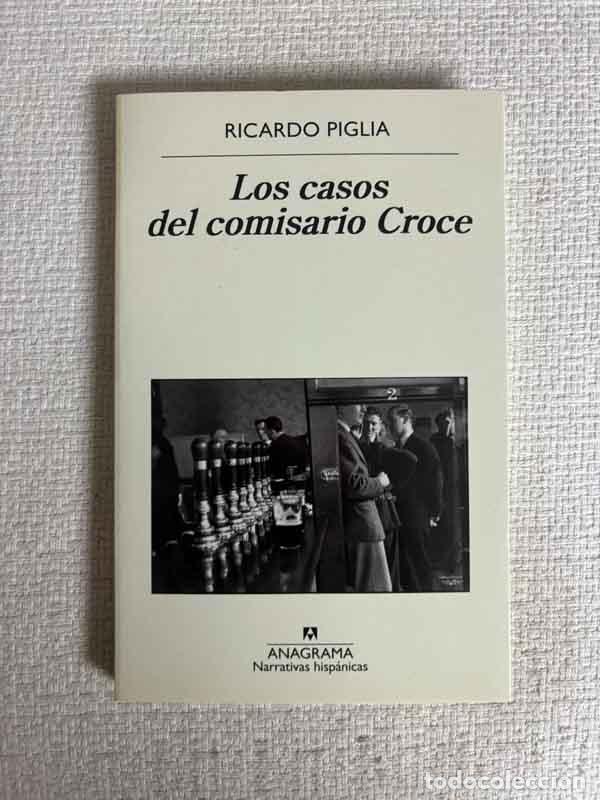 Libri di seconda mano: Los casos del comisario Croce - Ricardo Piglia