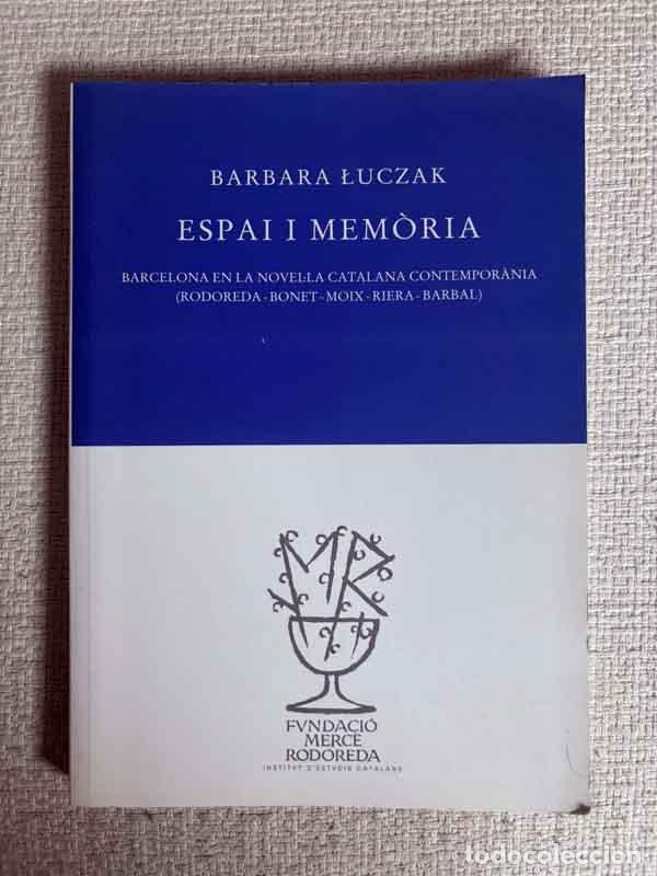 Libros: Espai i mem&ograve;ria. Barcelona en la novella catalana contempor&agrave;nia - Barbara Luczack