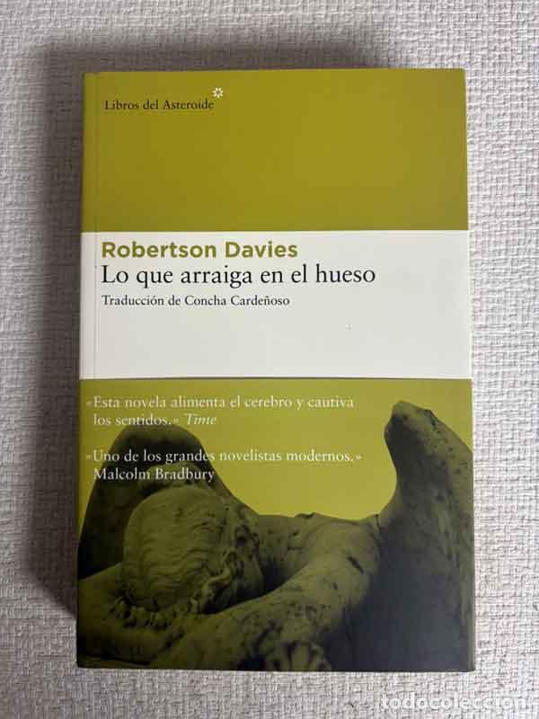 Libros: Lo que arraiga en el hueso - Robertson Davies