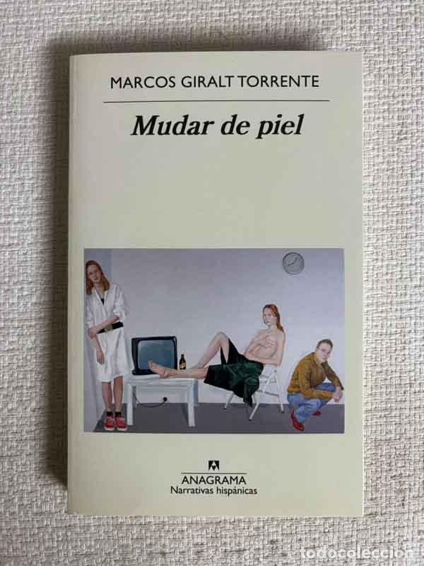 B&uuml;cher: Mudar de piel - Marcos Giralt Torrente