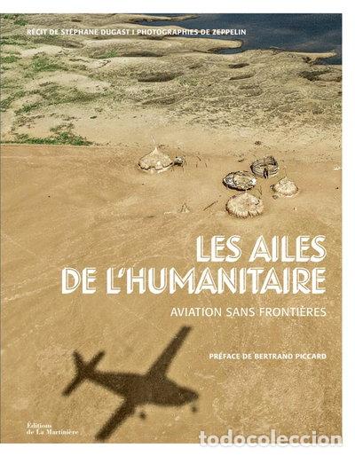 Livres: Les ailes de l'humanitaire: Aviation sans fronti&egrave;res- 9782732488936