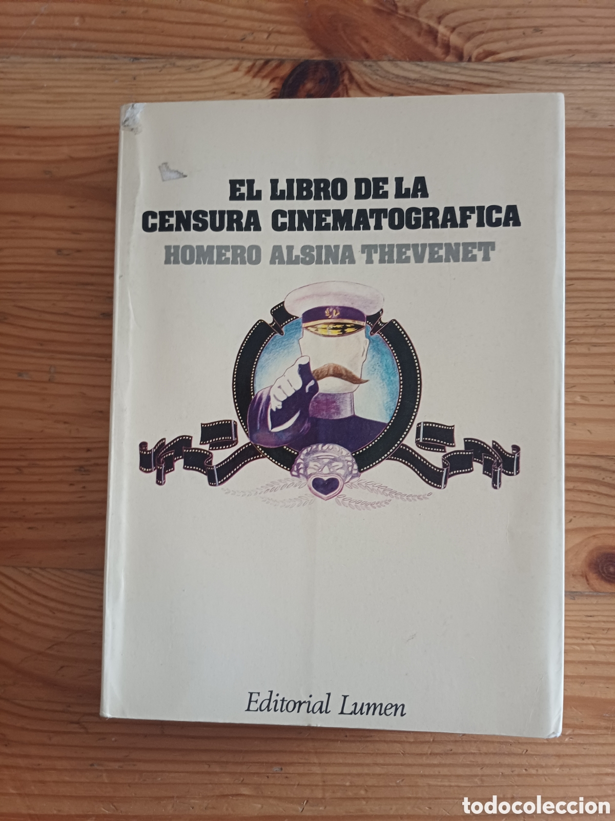 Libros: El libro de la censura cinematografica Homero Alsina Thevenet Editorial Lumen - cine