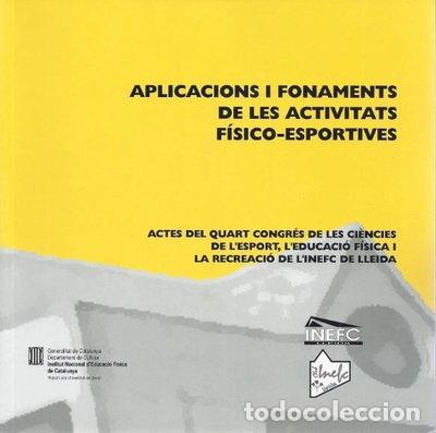 Libros: Aplicacions i fonaments de les activitats f&iexcl;sico-esportives. Actes del Quart ...- 9788439349471