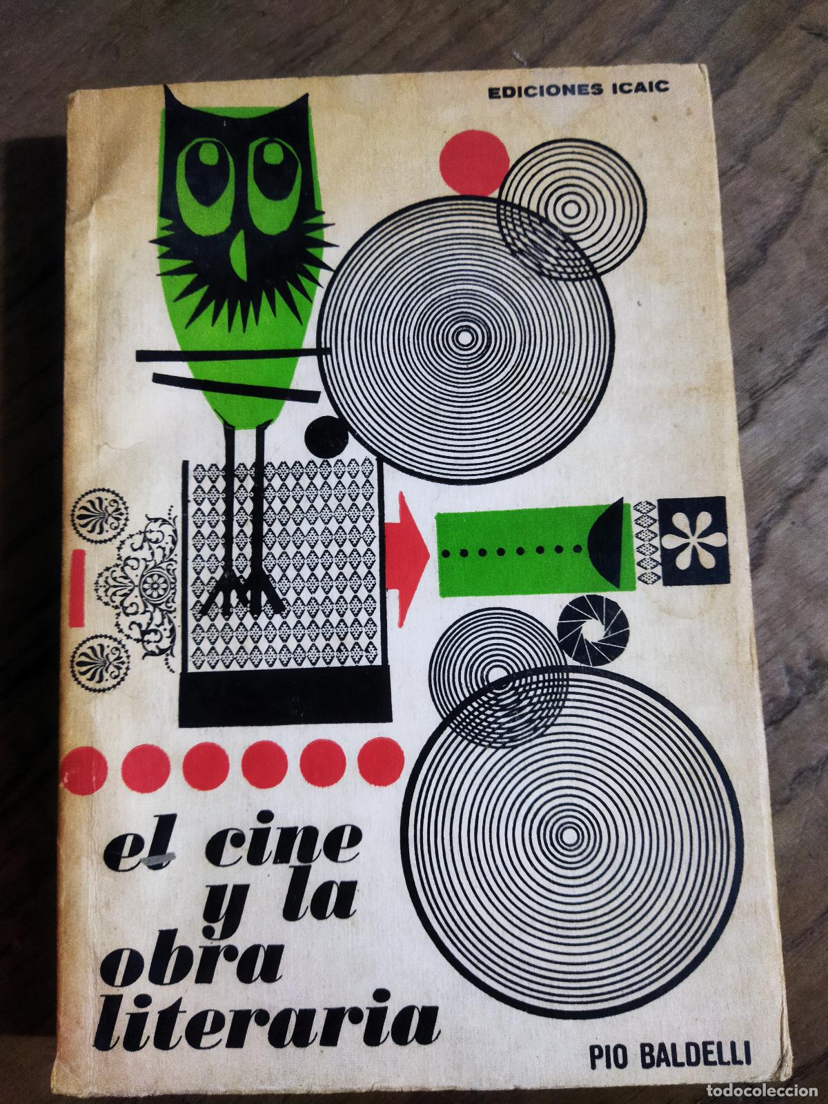 Livres: EL CINE Y LA OBRA LITERARIA - BALDELLI, PIO