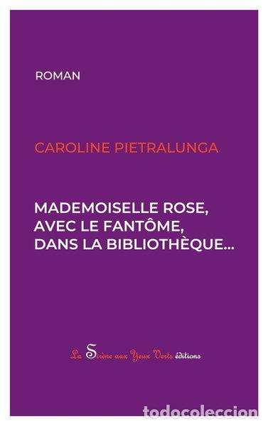 Libros: Mademoiselle Rose, avec le fant&ocirc;me, dans la biblioth&egrave;que- 9782382960059