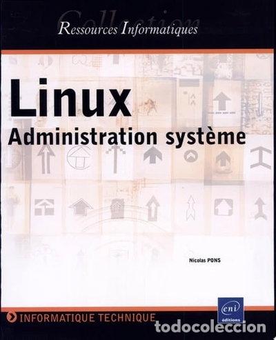 Libros: Linux Administration Syst&egrave;me- 9782746019683