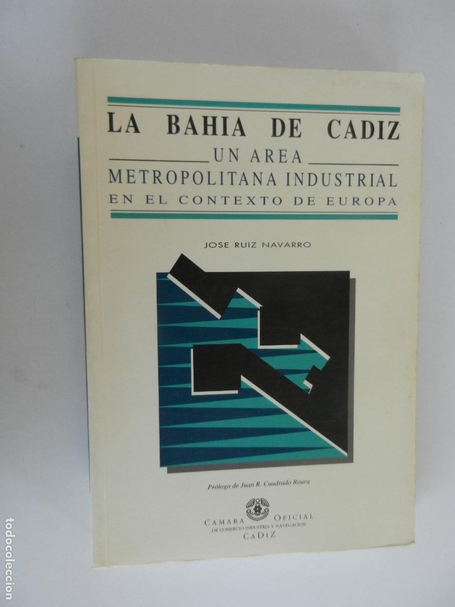 Libros: LA BAHIA DE CADIZ , UNA AREA METROPOLITANA INDUSTRIAL EN EL CONTESTO DE EUROPA - JOSE RUIZ NAVARRO -