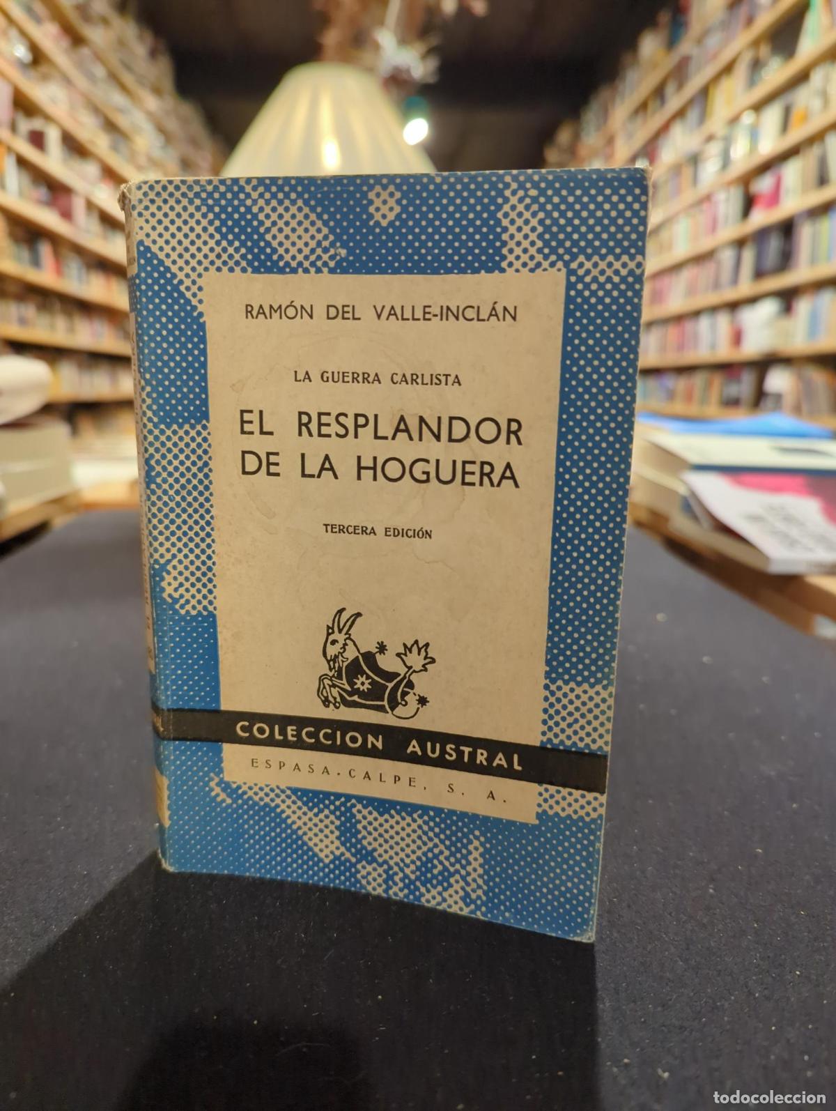 Libri di seconda mano: El resplandor de la hoguera - Valle-Incl&aacute;n