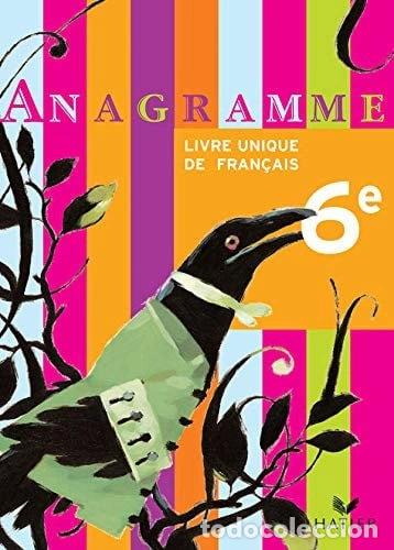 Livres: Anagramme 6e: Livre unique de fran&ccedil;ais- 9782218748271