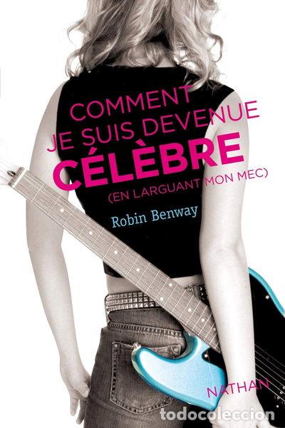 Livres: Comment je suis devenue c&eacute;l&egrave;bre (en larguant mon mec)- 9782092539330