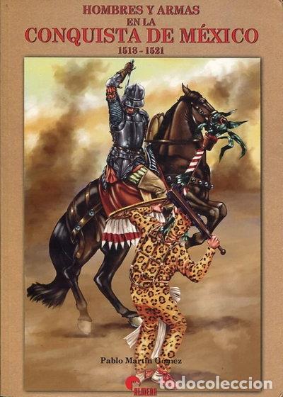 Libros: Hombres y armas en la conquista de M&eacute;xico- 9788493071387