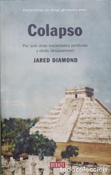 Libros: Colapso: &iquest;Por qu&eacute; unas sociedades perduran y otras desaparecen?- 9788483066485