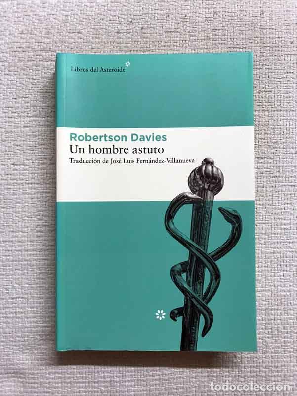 B&uuml;cher: Un hombre astuto - Robertson Davies