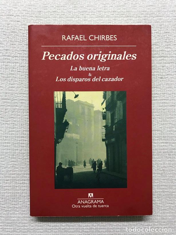 B&uuml;cher: Pecados originales. La buena letra & Los disparos del cazador - Rafael Chirbes