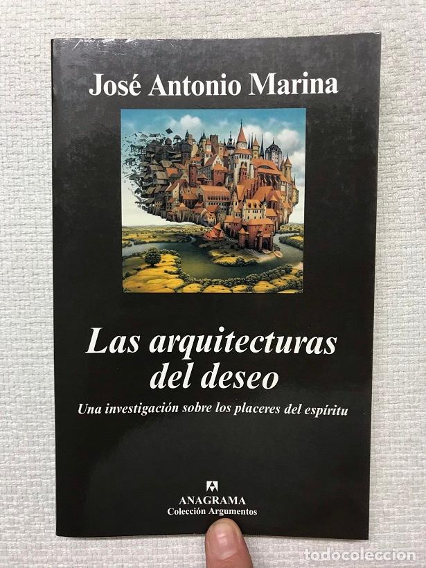 Livros em segunda m&atilde;o: Las Arquitecturas del Deseo. Una Investigaci&oacute;n Sobre Los Placeres del Esp&iacute;ritu - Jos&eacute; Antonio Marina