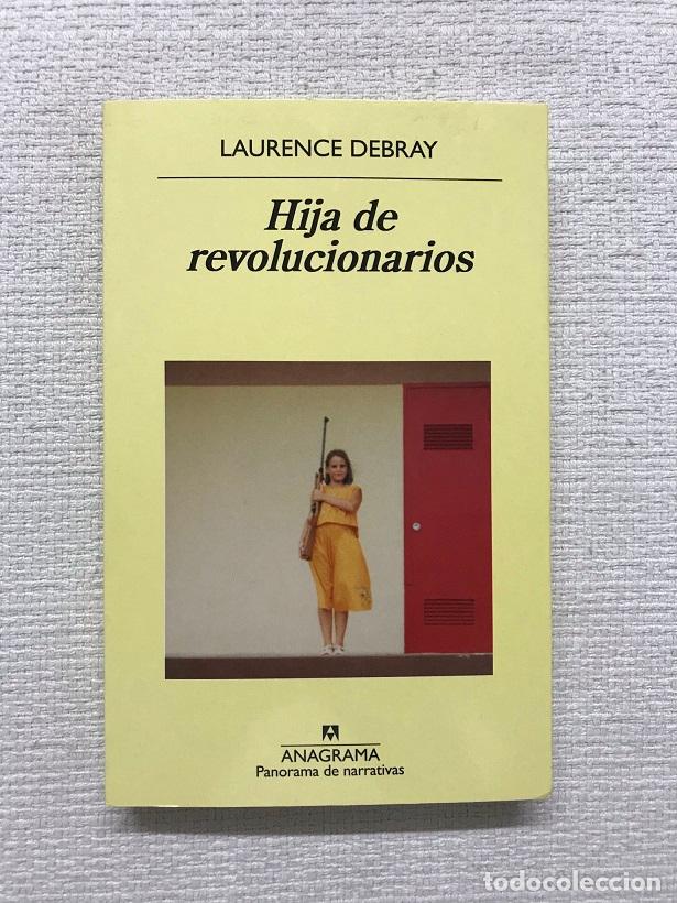 B&uuml;cher: Hija de Revolucionarios - Laurence Debray
