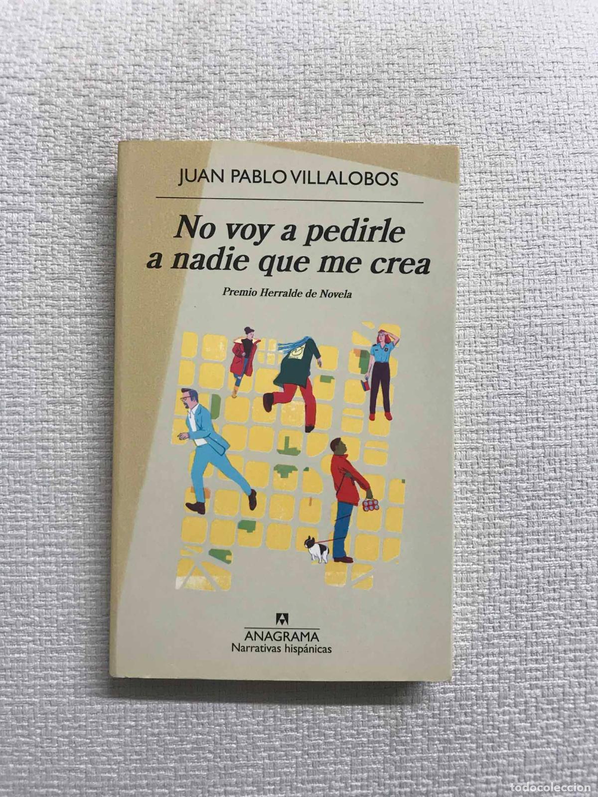 B&uuml;cher: No voy a pedirle a nadie que me crea - Juan Pablo Villalobos