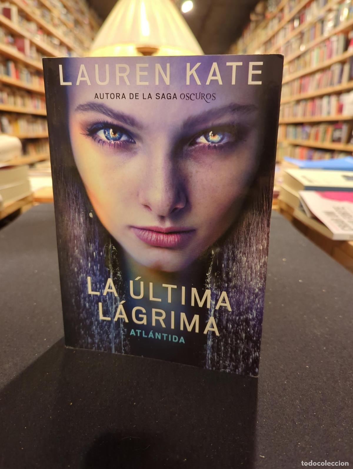 Livres: Atl&aacute;ntida (La &uacute;ltima l&aacute;grima 2) - Lauren Kate