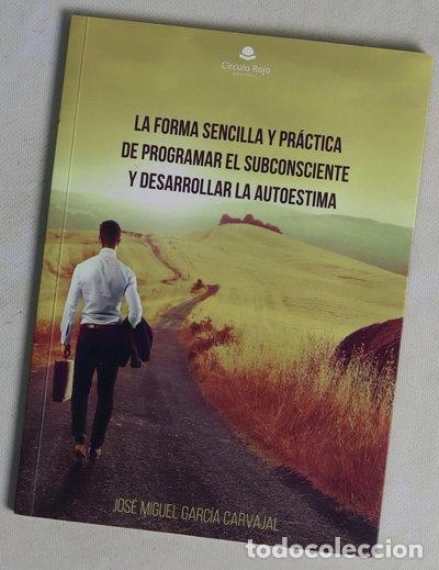 Libros: La forma sencilla y pr&aacute;ctica de programar el subconsciente y desarrollar la a...- 9788491945086