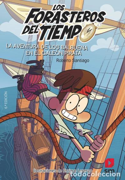 Libros: Los Forasteros del Tiempo 4: La aventura de los Balbuena en el gale&oacute;n pirata- 9788467523201