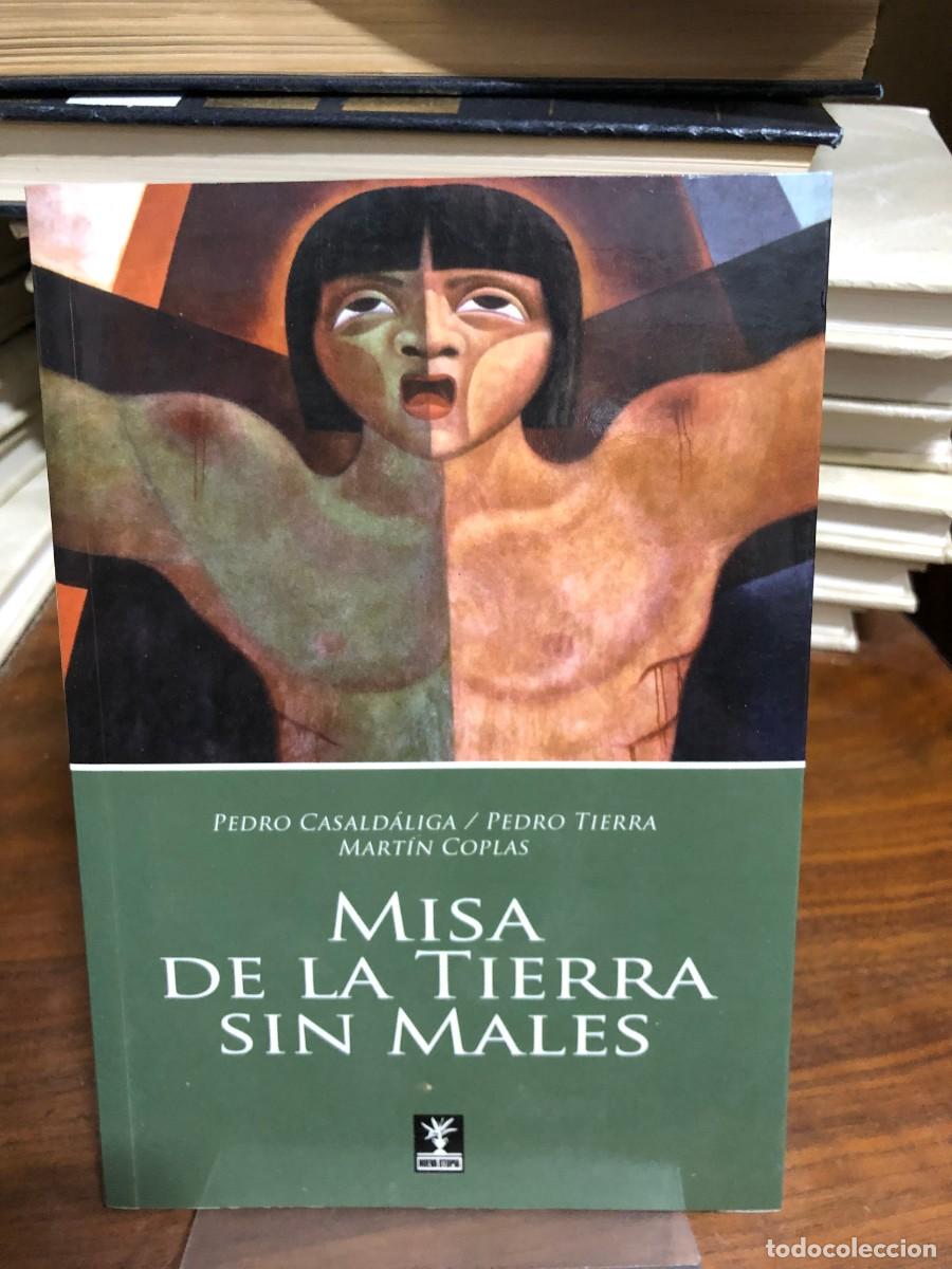 Libros: Misa de la tierra sin males Pedro Casald&aacute;liga / Pedro Tierra / Mart&iacute;n Coplas