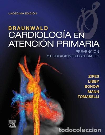 Libros: Braunwald. Cardiolog&iacute;a en atenci&oacute;n primaria- 9788491134701