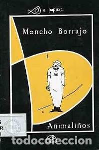 Libros: Animali&ntilde;os - Moncho Borrajo - Ir Indo Edici&oacute;ns - Papuxa - Humor Gr&aacute;fico