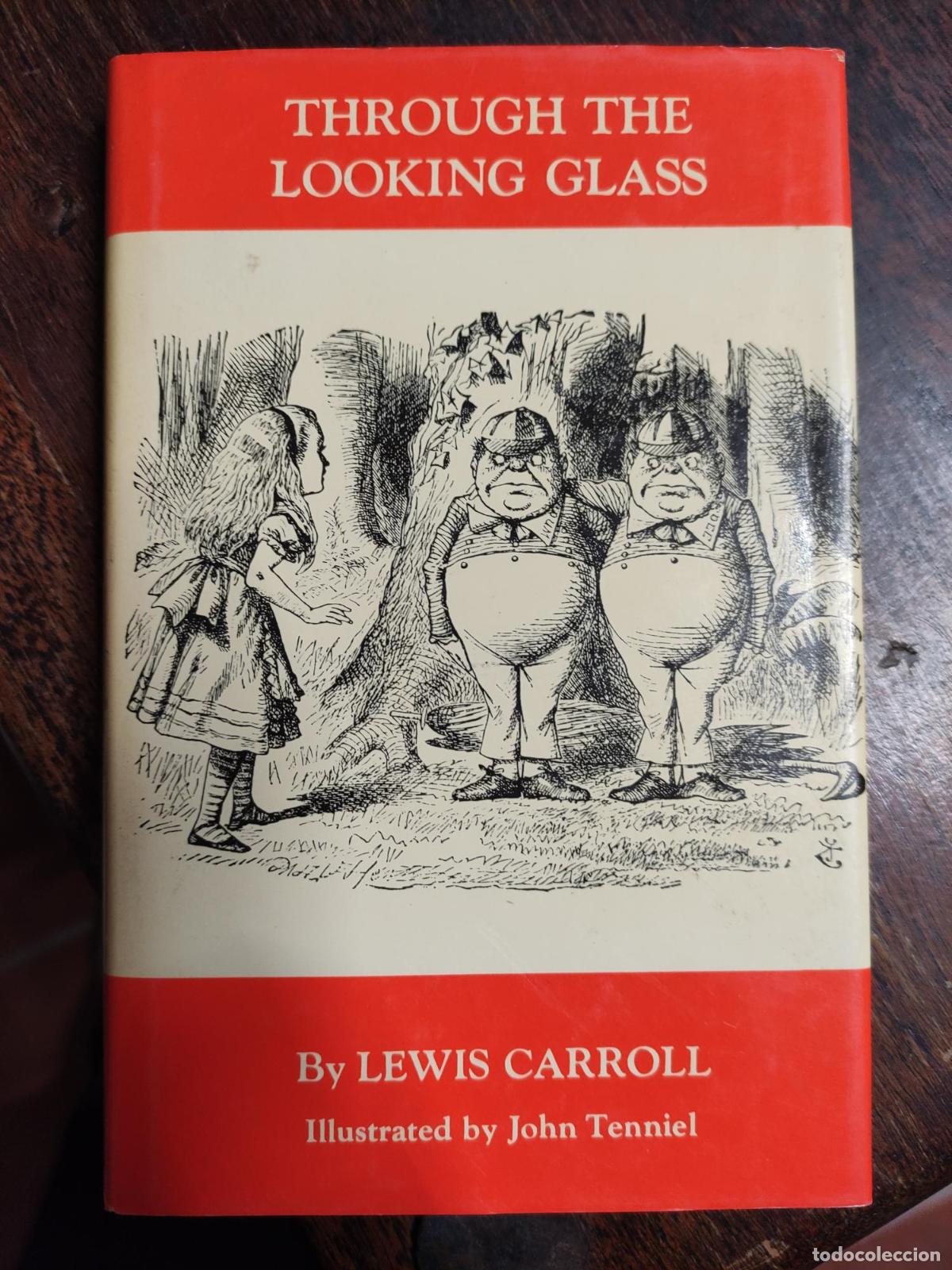 B&uuml;cher: THROUGH THE LOOKING GLASS CARROLL, LEWIS AND TENNIEL, SIR JOHN -