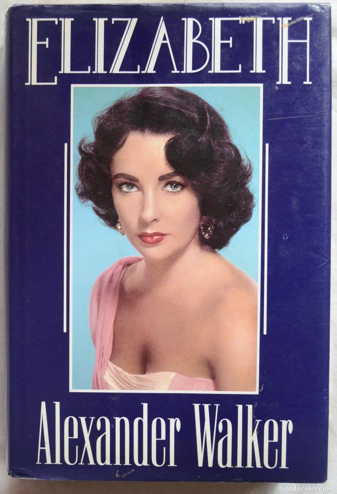 B&uuml;cher: ELIZABETH: ELIZABETH TAYLOR WALKER, ALEXANDER -