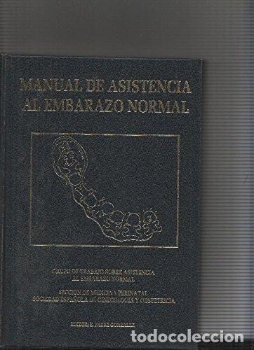 B&uuml;cher: MANUAL DE ASISTENCIA AL EMBARAZO NORMAL [TEXTBOOK BINDING] VARIOS -