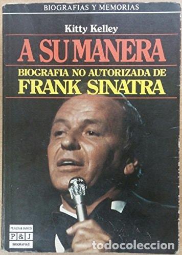 Libros: A SU MANERA: BIOGRAFIA NO AUTORIZADA DE FRANK SINATRA/HIS WAY : THE UNAUTHORIZED BIOGRAPHY OF FRANK