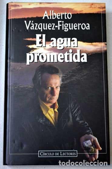 Libri di seconda mano: EL AGUA PROMETIDA VAZQUEZ FIGUEROA, ALBERTO -