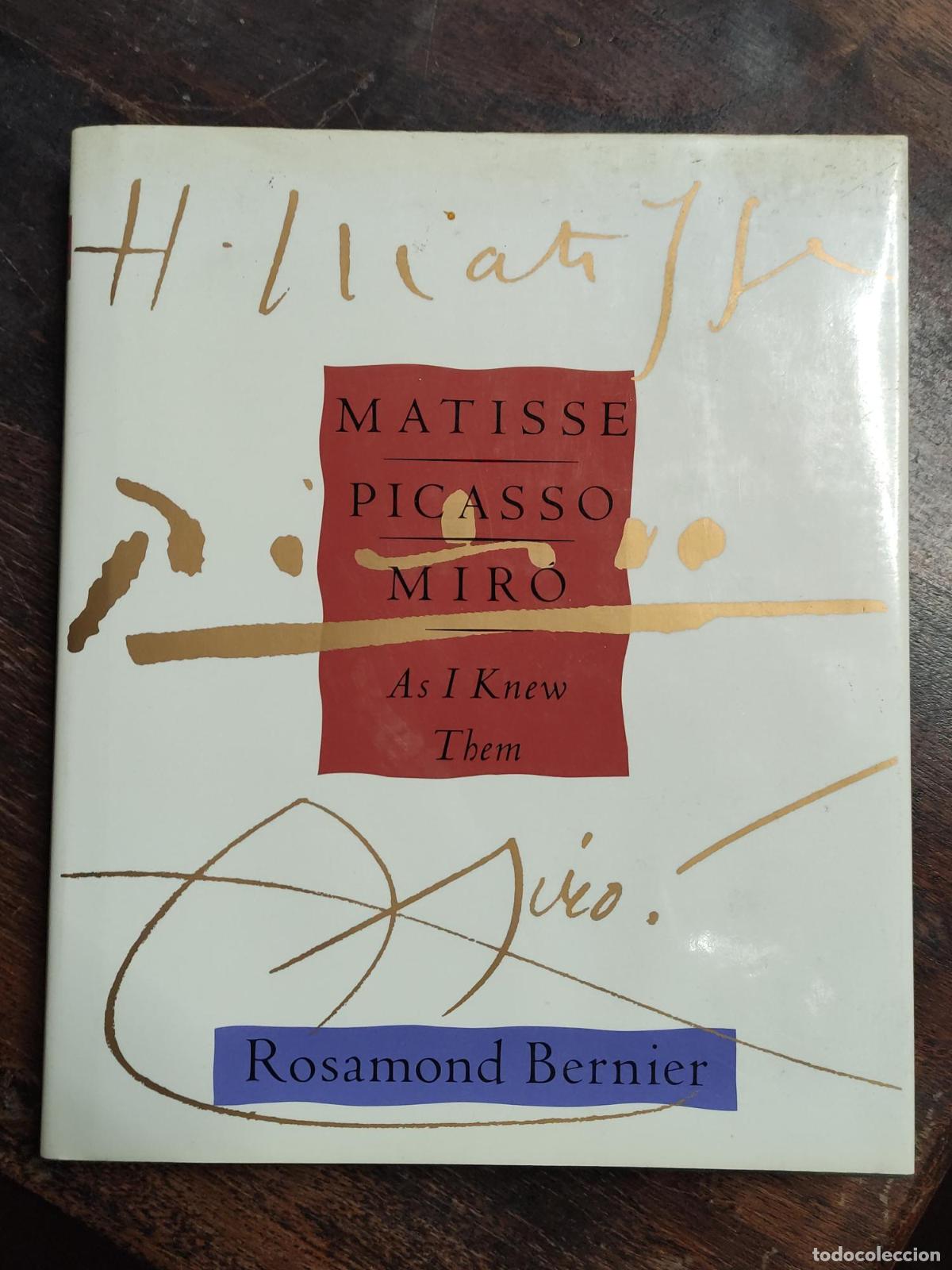 Libros: MATISSE, PICASSO, MIRO: AS I KNEW THEM BERNIER, ROSAMOND -
