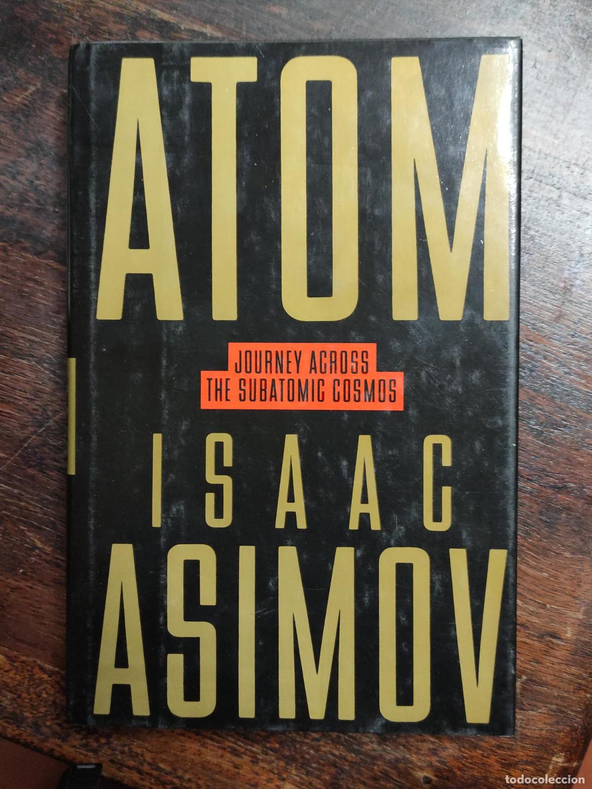B&uuml;cher: ATOM: JOURNEY ACROSS THE SUBATOMIC COSMOS ASIMOV, ISAAC -