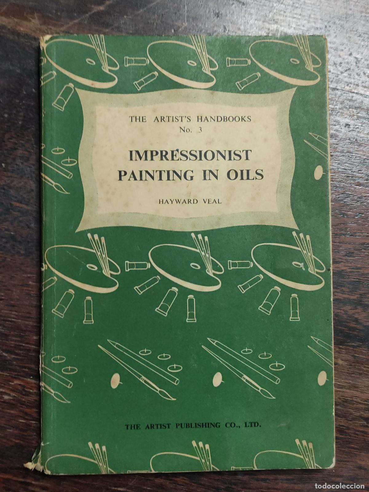 B&uuml;cher: IMPRESSIONIST PAINTING IN OILS (ARTIST'S HANDBOOKS SERIES NO.3) [UNKNOWN BINDING] -