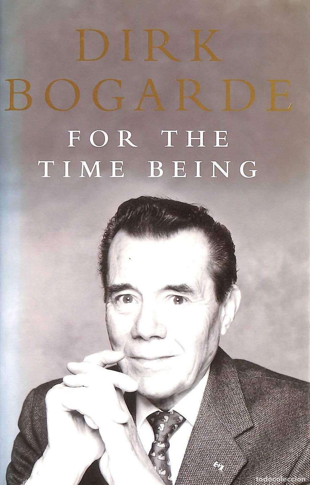 books: FOR THE TIME BEING: COLLECTED JOURNALISM BOGARDE, DIRK AND COLDSTREAM, JOHN -