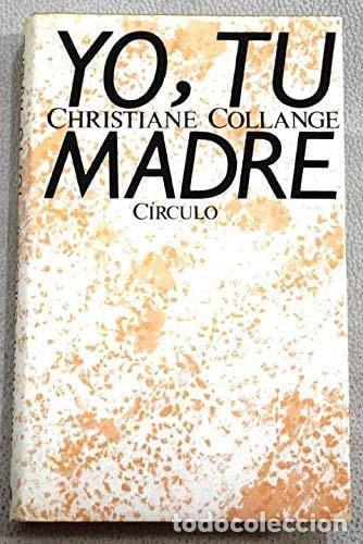 books: YO, TU MADRE [HARDCOVER] COLLANGE, CHRISTIANE -