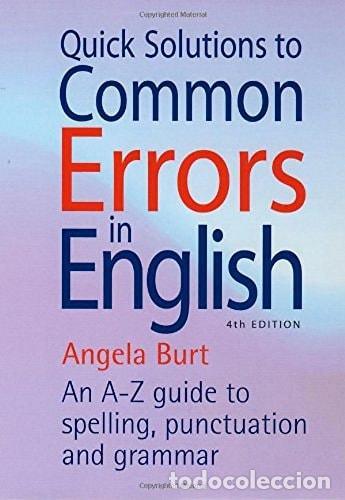 books: QUICK SOLUTIONS TO COMMON ERRORS IN ENGLISH 4TH EDITION: AN A-Z GUIDE TO SPELLING, PUNCTUATION AND G