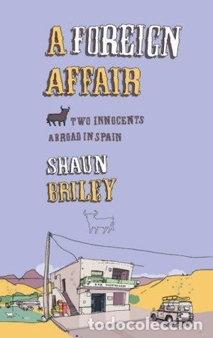 books: A FOREIGN AFFAIR: TWO INNOCENTS ABROAD IN SPAIN [IDIOMA INGL&Eacute;S] BRILEY, SHAUN -