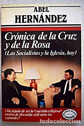books: CR&Oacute;NICA DE LA CRUZ Y DE LA ROSA (PRIMERA PLANA) [PAPERBACK] HERN&Aacute;NDEZ, ABEL -