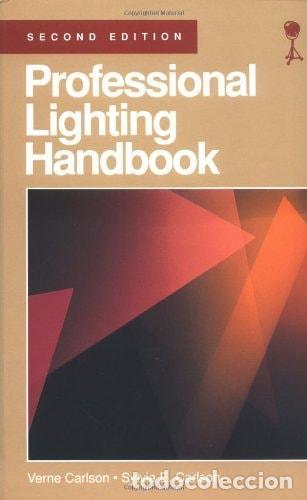 Libri di seconda mano: PROFESSIONAL LIGHTING HANDBOOK CARLSON, SYLVIA AND CARLSON, VERNE -