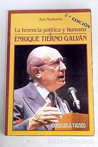 Libri di seconda mano: LA HERENCIA POL&Iacute;TICA Y HUMANA DE ENRIQUE TIERNO GALV&Aacute;N - Masllorens, &agrave;lex